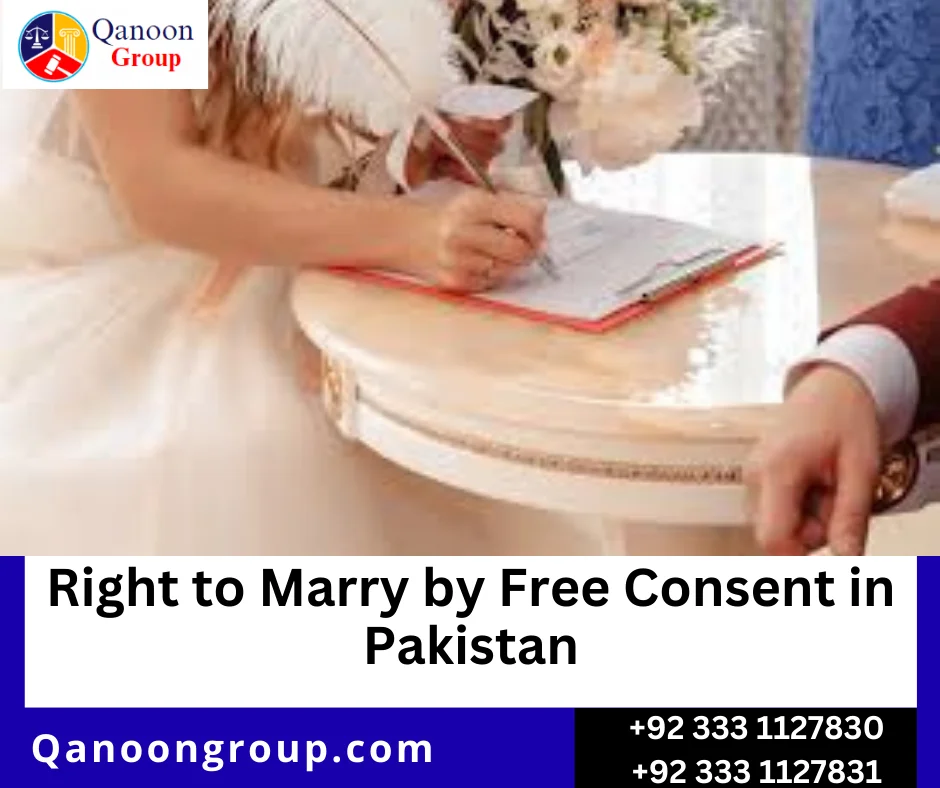 Right to Marry by Free Consent in Pakistan | Legal & Constitutional Guide